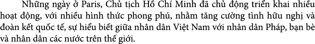  Nh ng ng y  Paris, Ch  t ch H  Ch  Minh    ch    ng tri n khai nhi u ho t   ng, v i nhi u h nh th c phong ph , nh m...