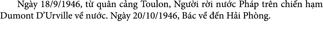  Ng y 18/9/1946, t qu n c ng Toulon, Ng  i r i n  c Ph p tr n chi n h m Dumont D’Urville v  n  c. Ng y 20/10/1946, B...