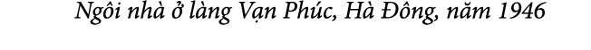  Ng i nh   l ng V n Ph c, H    ng, n m 1946