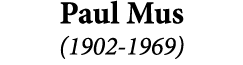 Paul Mus (1902 1969)