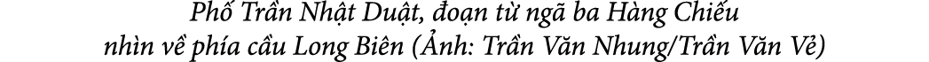 Ph Tr n Nh t Du t,  o n t  ng  ba H ng Chi u nh n v  ph a c u Long Bi n ( nh: Tr n V n Nhung/Tr n V n V )