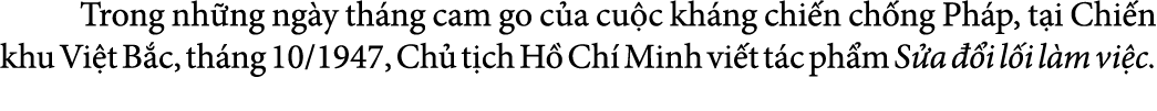  Trong nh ng ng y th ng cam go c a cu c kh ng chi n ch ng Ph p, t i Chi n khu Vi t B c, th ng 10/1947, Ch t ch H  Ch...