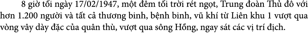  8 gi t i ng y 17/02/1947, m t   m t i tr i r t ng t, Trung  o n Th     v i h n 1.200 ng  i v  t t c  th  ng binh, b...