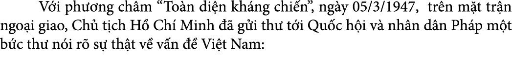 V i ph ng ch m “To n di n kh ng chi n”, ng y 05/3/1947, tr n m t tr n ngo i giao, Ch  t ch H  Ch  Minh    g i th  t...
