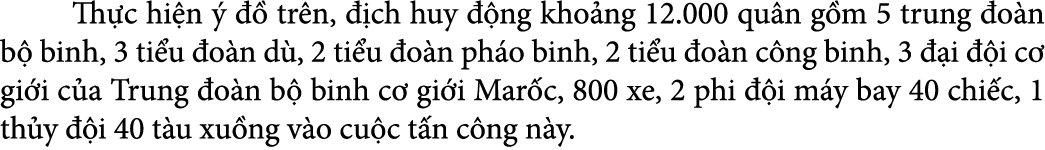  Th c hi n     tr n,   ch huy   ng kho ng 12.000 qu n g m 5 trung  o n b  binh, 3 ti u  o n d , 2 ti u  o n ph o bin...