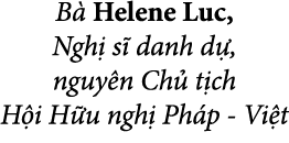 B Helene Luc, Ngh  s  danh d , nguy n Ch  t ch H i H u ngh  Ph p Vi t