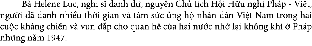  B Helene Luc, ngh  s  danh d , nguy n Ch  t ch H i H u ngh  Ph p Vi t, ng  i    d nh nhi u th i gian v  t m s c  ng...