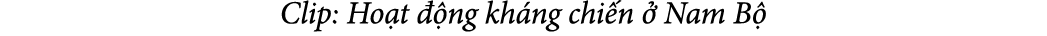 Clip: Ho t  ng kh ng chi n   Nam B 