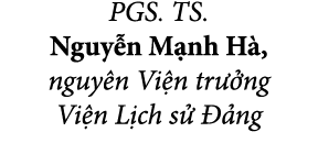 PGS. TS. Nguy n M nh H , nguy n Vi n tr ng Vi n L ch s    ng