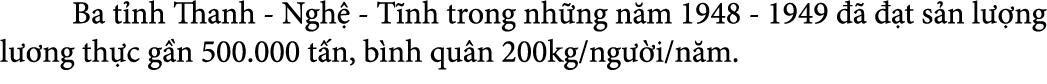  Ba t nh Thanh Ngh T nh trong nh ng n m 1948 1949      t s n l  ng l  ng th c g n 500.000 t n, b nh qu n 200kg/ng  i...