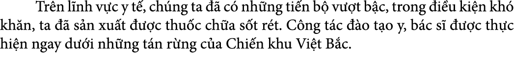  Tr n l nh v c y t , ch ng ta   c  nh ng ti n b  v  t b c, trong  i u ki n kh  kh n, ta    s n xu t    c thu c ch a ...
