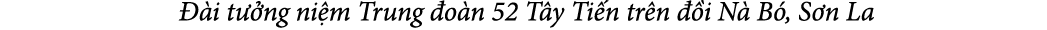   i t  ng ni m Trung  o n 52 T y Ti n tr n   i N  B , S n La