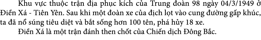  Khu v c thu c tr n  a ph c k ch c a Trung  o n 98 ng y 04/3/1949    i n X  Ti n Y n. Sau khi m t  o n xe c a   ch l...