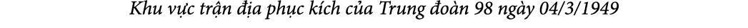 Khu v c tr n  a ph c k ch c a Trung  o n 98 ng y 04/3/1949