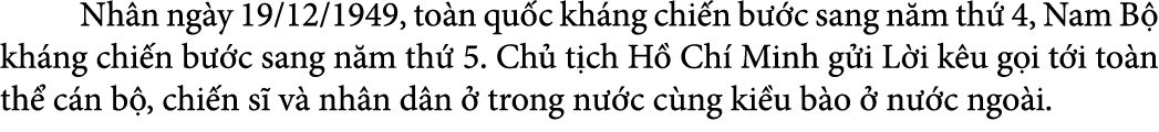  Nh n ng y 19/12/1949, to n qu c kh ng chi n b c sang n m th  4, Nam B  kh ng chi n b  c sang n m th  5. Ch  t ch H ...