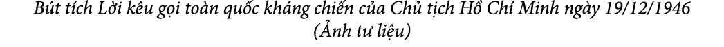 B t t ch L i k u g i to n qu c kh ng chi n c a Ch t ch H  Ch  Minh ng y 19/12/1946 ( nh t  li u)