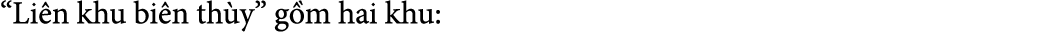 “Li n khu bi n th y” g m hai khu: