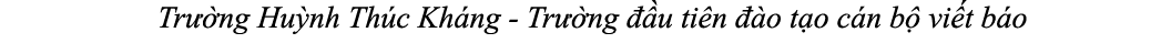  Tr ng Hu nh Th c Kh ng Tr  ng   u ti n   o t o c n b  vi t b o 