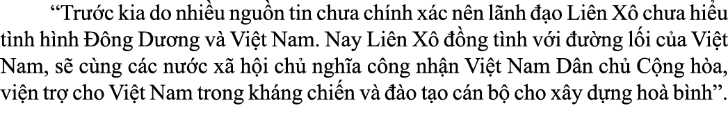  “Tr c kia do nhi u ngu n tin ch a ch nh x c n n l nh   o Li n X  ch a hi u t nh h nh   ng D  ng v  Vi t Nam. Nay Li...