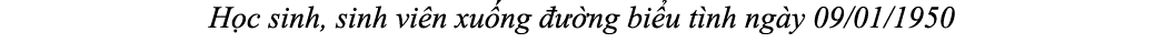 H c sinh, sinh vi n xu ng   ng bi u t nh ng y 09/01/1950