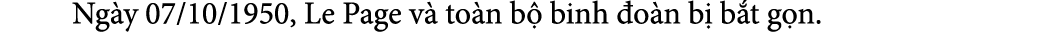  Ng y 07/10/1950, Le Page v to n b  binh  o n b  b t g n. 