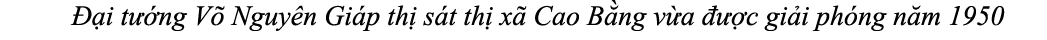   i t  ng V  Nguy n Gi p th  s t th  x  Cao B ng v a    c gi i ph ng n m 1950