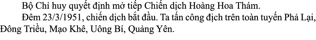 B Ch  huy quy t   nh m  ti p Chi n d ch Ho ng Hoa Th m.   m 23/3/1951, chi n d ch b t   u. Ta t n c ng   ch tr n to...