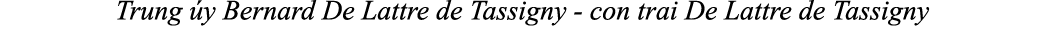 Trung y Bernard De Lattre de Tassigny con trai De Lattre de Tassigny