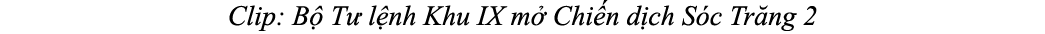 Clip: B T  l nh Khu IX m  Chi n d ch S c Tr ng 2