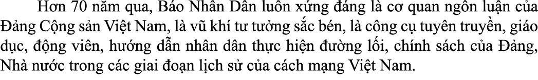  H n 70 n m qua, B o Nh n D n lu n x ng  ng l  c  quan ng n lu n c a   ng C ng s n Vi t Nam, l  v  kh  t  t  ng s c ...