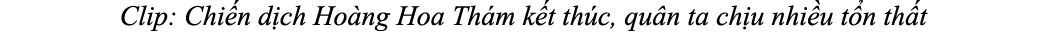 Clip: Chi n d ch Ho ng Hoa Th m k t th c, qu n ta ch u nhi u t n th t