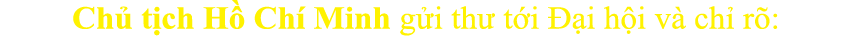  Ch t ch H  Ch  Minh g i th  t i   i h i v  ch  r : 