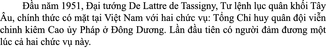   u n m 1951,   i t  ng De Lattre de Tassigny, T  l nh l c qu n kh i T y  u, ch nh th c c  m t t i Vi t Nam v i hai ...