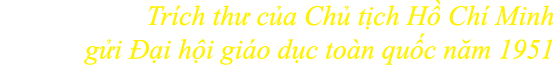 Tr ch th c a Ch  t ch H  Ch  Minh g i   i h i gi o d c to n qu c n m 1951