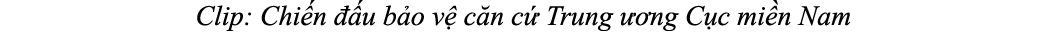 Clip: Chi n  u b o v  c n c  Trung   ng C c mi n Nam
