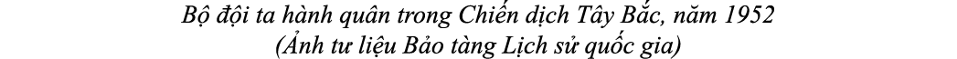 B   i ta h nh qu n trong Chi n d ch T y B c, n m 1952 ( nh t  li u B o t ng L ch s  qu c gia)