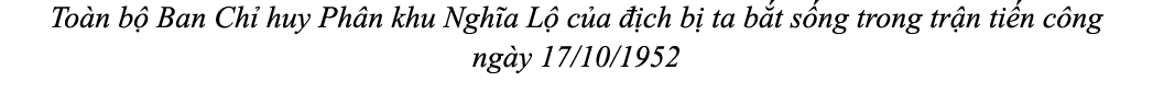To n b Ban Ch  huy Ph n khu Ngh a L  c a   ch b  ta b t s ng trong tr n ti n c ng ng y 17/10/1952