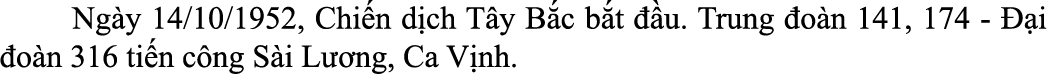  Ng y 14/10/1952, Chi n d ch T y B c b t  u. Trung  o n 141, 174   i  o n 316 ti n c ng S i L  ng, Ca V nh. 