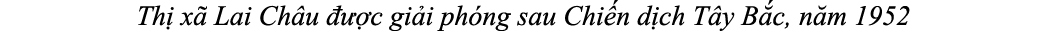 Th x  Lai Ch u    c gi i ph ng sau Chi n d ch T y B c, n m 1952