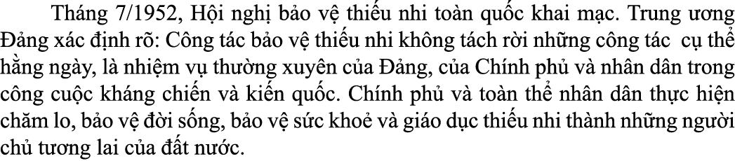  Th ng 7/1952, H i ngh b o v  thi u nhi to n qu c khai m c. Trung   ng   ng x c   nh r : C ng t c b o v  thi u nhi k...