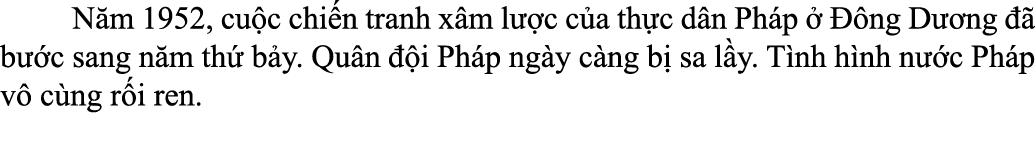 N m 1952, cu c chi n tranh x m l c c a th c d n Ph p     ng D  ng    b  c sang n m th  b y. Qu n   i Ph p ng y c ng...