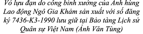 V l u   n do c ng binh x  ng c a Anh h ng Lao   ng Ng  Gia Kh m s n xu t v i s    ng k  7436 K3 1990 l u gi  t i B o...