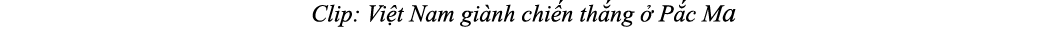 Clip: Vi t Nam gi nh chi n th ng  P c Ma
