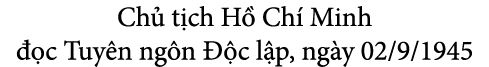 Ch t ch H  Ch  Minh   c Tuy n ng n   c l p, ng y 02/9/1945
