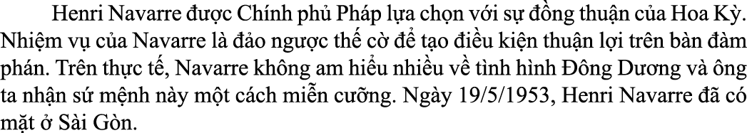  Henri Navarre   c Ch nh ph  Ph p l a ch n v i s    ng thu n c a Hoa K . Nhi m v  c a Navarre l    o ng  c th  c    ...