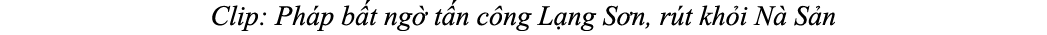 Clip: Ph p b t ng t n c ng L ng S n, r t kh i N  S n