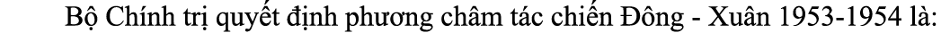  B Ch nh tr  quy t   nh ph  ng ch m t c chi n   ng Xu n 1953 1954 l :