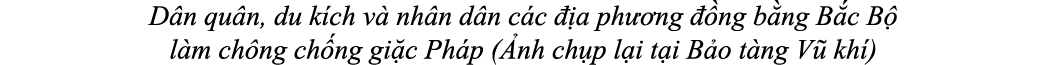 D n qu n, du k ch v nh n d n c c   a ph  ng   ng b ng B c B  l m ch ng ch ng gi c Ph p ( nh ch p l i t i B o t ng V ...