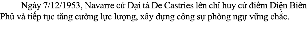  Ng y 7/12/1953, Navarre c   i t  De Castries l n ch  huy c   i m  i n Bi n Ph  v  ti p t c t ng c  ng l c l  ng, x ...