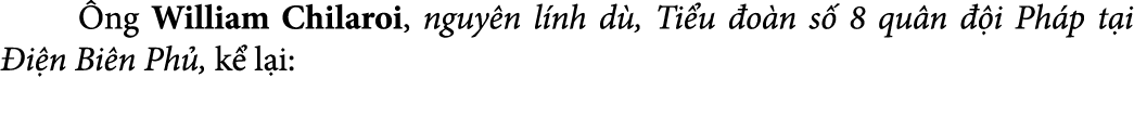  ng William Chilaroi, nguy n l nh d , Ti u  o n s  8 qu n   i Ph p t i  i n Bi n Ph , k  l i: